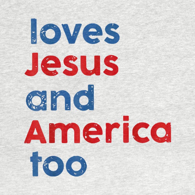 Loves Jesus and America Too by Kreigcv Kunwx